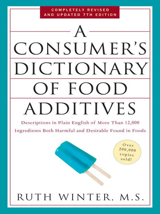 Title details for A Consumer's Dictionary of Food Additives by Ruth Winter - Available